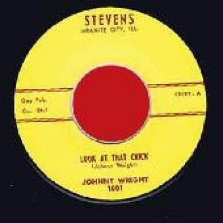 Johnny Wright - Look At That Chick / Gotta Have You For Myself