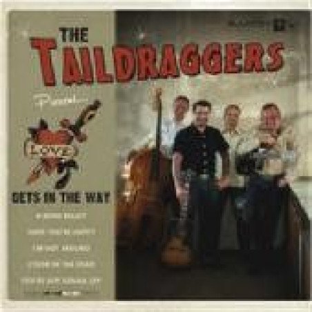 The Taildraggers - Presents...Love Gets In The Way