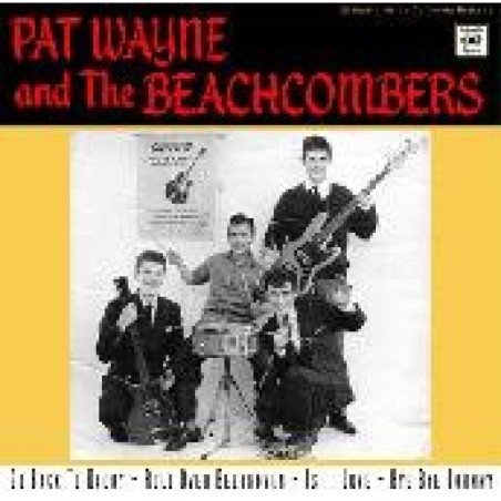 Pat Wayne & The Beachcombers - Go Back To Daddy - Roll Over Beethoven / Is It Love - Bye Bye Johnny