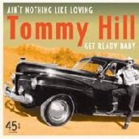 Tommy Hill - Ain't Nothing Like Loving / Get Ready Baby