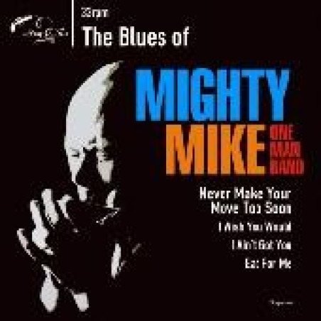 Mighty Mike One Man Band - The Blues Of...