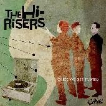 The Hi-Risers - Once We Get Started