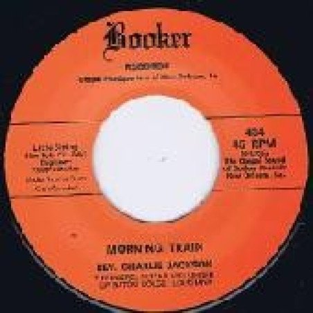 Rev. Charlie Jackson - Morning Train / Wrapped Up, Tangled Up in Jesus