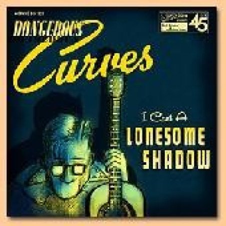 Dangerous Curves - I Cast a Lonesome Shadow / Mixed Up Confusion
